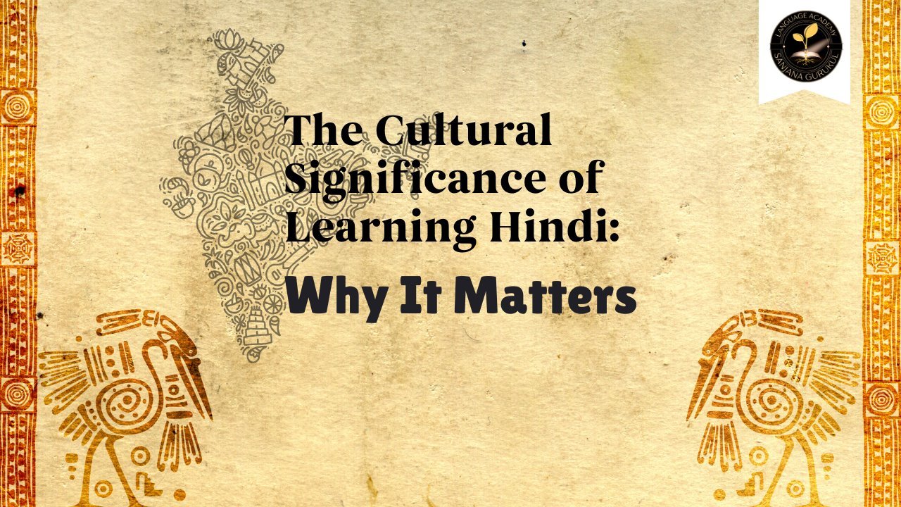 The Cultural Significance of Learning Hindi: Why It Matters